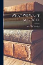 What We Want and Why af Philip Snowden