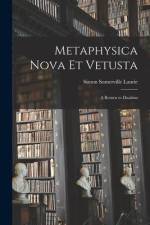 Metaphysica Nova Et Vetusta: a Return to Dualism af Simon Somerville Laurie