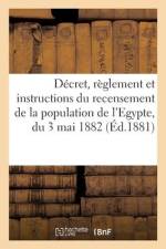 Décret, règlement et instructions relatives au recensement général de la population de l'Egypte af collectif