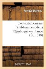 Considérations sur l'établissement de la République en France af Amedee Marteau