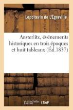 Austerlitz, événements historiques en trois époques et huit tableaux af Auguste Lepoitevin de l'Égreville