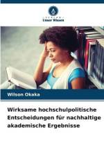 Wirksame hochschulpolitische Entscheidungen für nachhaltige akademische Ergebnisse af Wilson Okaka