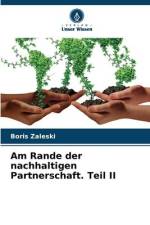 Am Rande der nachhaltigen Partnerschaft. Teil II af Boris Zaleski