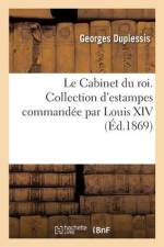 Le Cabinet du roi. Collection d'estampes commandée par Louis XIV af Georges Duplessis