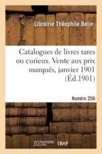 Catalogues de livres rares ou curieux. Vente aux prix marqués, janvier 1901. Numéro 256 af Librairie Theophile Belin