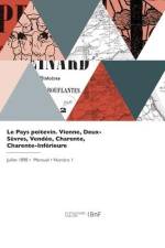 Le Pays poitevin. Vienne, Deux-Sèvres, Vendée, Charente, Charente-Inférieure af Constant Roy