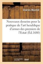Nouveaux Desseins Pour La Pratique de l'Art Heraldique de Plusieurs Armes Des Premiers de l'Estat af Charles Mavelot