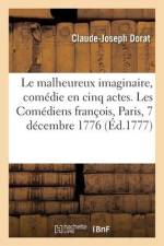 Le malheureux imaginaire, comédie en cinq actes, en vers af Claude-Joseph Dorat