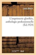 L'imprimerie glorifiée, anthologie professionnelle af Louis Morin