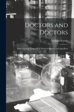 Doctors and Doctors: Some Curious Chapters in Medical History and Quackery af Graham Everitt