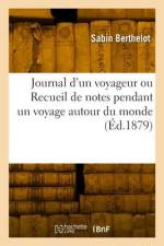 Journal d'un voyageur ou Recueil de notes pendant un voyage autour du monde af Sabin Berthelot