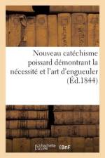 Nouveau catéchisme poissard démontrant la nécessité et l'art d'engueuler par Le secrétaire perpétuel af Collectif