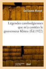 Légendes cambodgiennes que m'a contées le gouverneur Khieu af Guillaume Monod