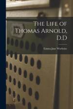 The Life of Thomas Arnold, D.D af Emma Jane Worboise