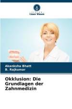 Okklusion: Die Grundlagen der Zahnmedizin af Akanksha Bhatt