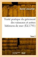 Traité pratique du gréement des vaisseaux et autres bâtimens de mer. Tome 2 af Daniel Lescallier