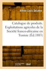 Catalogue de produits exposés par la Tunisie af Alfred-Louis Delattre