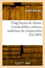 Vingt leçons de choses. Combustibles, métaux, matériaux de construction af Gaston Bonnier