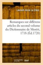 Remarques Sur Différens Articles Du Second Volume Du Dictionnaire de Moréri, 1718 af Laurent-Josse Le Clerc