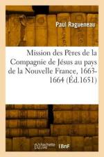 Relation de ce qui s'est passé en la mission des Pères de la Compagnie de Jésus af Paul Ragueneau