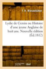 Lydie de Gersin Ou Histoire d'Une Jeune Anglaise de Huit Ans. Nouvelle Édition af Friederike Henriette Wiesenhutten