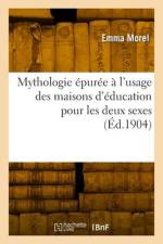 Mythologie épurée à l'usage des maisons d'éducation pour les deux sexes af Emma Morel