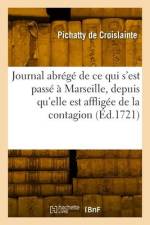 Journal abrégé de ce qui s'est passé à Marseille, depuis qu'elle est affligée de la contagion af Pichatty de Croislainte