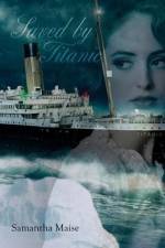 Saved by Titanic af Samantha Maise