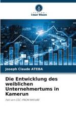 Die Entwicklung des weiblichen Unternehmertums in Kamerun af Joseph Claude Ateba