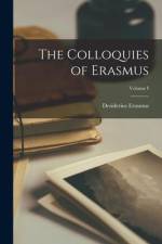 The Colloquies of Erasmus; Volume I af Desiderius Erasmus