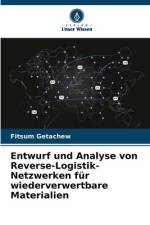 Entwurf und Analyse von Reverse-Logistik-Netzwerken für wiederverwertbare Materialien af Fitsum Getachew