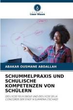 SCHUMMELPRAXIS UND SCHULISCHE KOMPETENZEN VON SCHÜLERN af Abakar Ousmane Abdallah