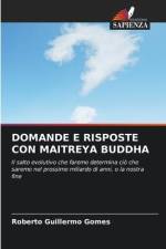 DOMANDE E RISPOSTE CON MAITREYA BUDDHA af Roberto Guillermo Gomes