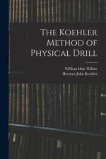 The Koehler Method of Physical Drill af Herman John Koehler