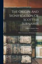 The Origin And Signification Of Scottish Surnames: With A Vocabulary Of Christian Names af Clifford Stanley Sims