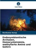 Endosymbiontische Archaeen, Homocysteinämie, methylierte Amine und Gehirn af Ravikumar Kurup