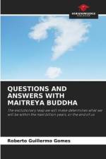 QUESTIONS AND ANSWERS WITH MAITREYA BUDDHA af Roberto Guillermo Gomes