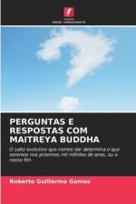 PERGUNTAS E RESPOSTAS COM MAITREYA BUDDHA af Roberto Guillermo Gomes