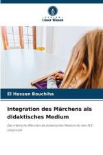 Integration des Märchens als didaktisches Medium af El Hassan Bouchiha