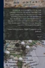 Scope of Soviet Activity in the United States. Hearing Before the Subcommittee to Investigate the Administration of the Internal Security Act and Othe af United States Congress Senate Comm