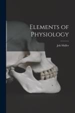 Elements of Physiology af Joh Müller