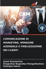 COMUNICAZIONE DI MARKETING, IMMAGINE AZIENDALE E FIDELIZZAZIONE DEI CLIENTI af Josué Sivunavirwa