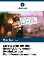 Strategien für die Entwicklung neuer Produkte von Familienunternehmen af Maja Borovina