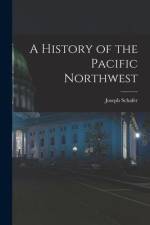 A History of the Pacific Northwest af Joseph Schafer