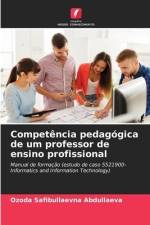 Competência pedagógica de um professor de ensino profissional af Ozoda Safibullaevna Abdullaeva