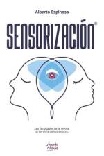 Sensorización: Las facultades de la mente al servicio de tus deseos af Alberto Espinosa