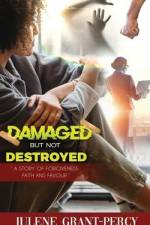 Damaged But Not Destroyed: A Story of Forgiveness, Faith, and Favour af Julene Grant-Percy