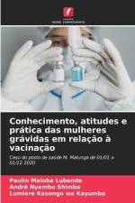 Conhecimento, atitudes e prática das mulheres grávidas em relação à vacinação af Paulin Maloba Lubende