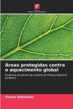 Áreas protegidas contra o aquecimento global af Oumar Bakayoko