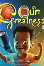 Our Greatness! af Antoinette Dukes
